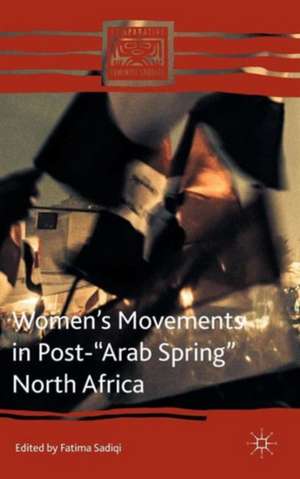 Women’s Movements in Post-“Arab Spring” North Africa de Fatima Sadiqi