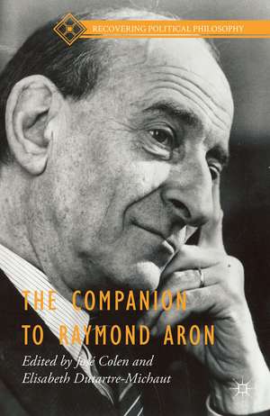 The Companion to Raymond Aron de José Colen