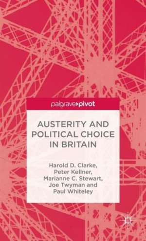 Austerity and Political Choice in Britain de H. Clarke