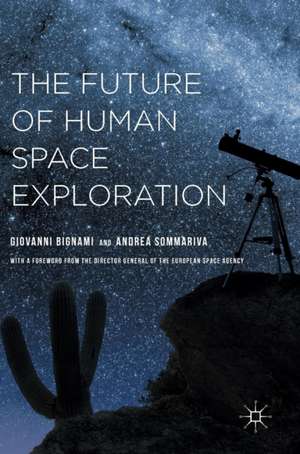 The Future of Human Space Exploration de Giovanni Bignami