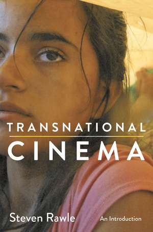 Transnational Cinema: An Introduction de Steven Rawle