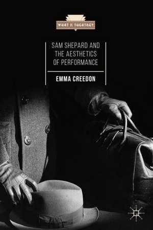 Sam Shepard and the Aesthetics of Performance de E. Creedon