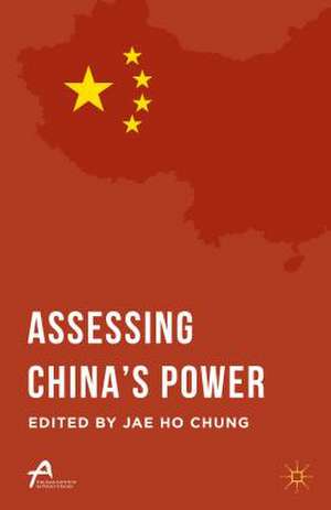 Assessing China’s Power de Jae Ho Chung