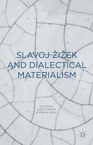 Slavoj Zizek and Dialectical Materialism de Agon Hamza