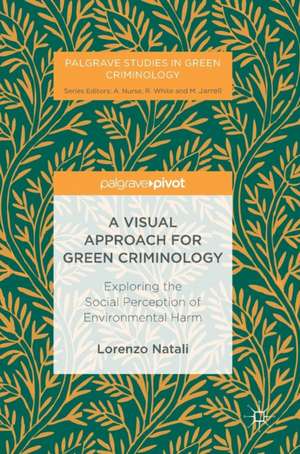 A Visual Approach for Green Criminology: Exploring the Social Perception of Environmental Harm de Lorenzo Natali