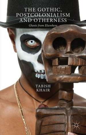 The Gothic, Postcolonialism and Otherness de T. Khair