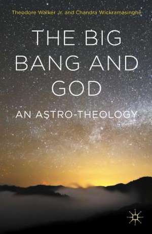 The Big Bang and God: An Astro-Theology de Chandra Wickramasinghe