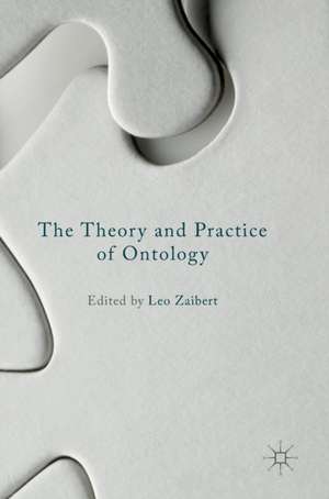 The Theory and Practice of Ontology de Leo Zaibert