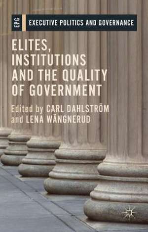 Elites, Institutions and the Quality of Government de Carl Dahlström