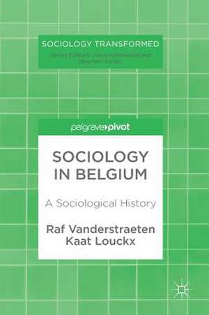 Sociology in Belgium: A Sociological History de Raf Vanderstraeten