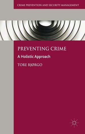 Preventing Crime: A Holistic Approach de Tore Bjørgo