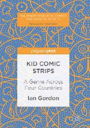 Kid Comic Strips: A Genre Across Four Countries de Ian Gordon