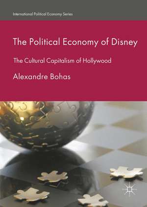 The Political Economy of Disney: The Cultural Capitalism of Hollywood de Alexandre Bohas