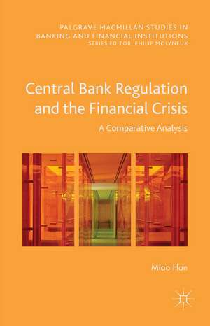 Central Bank Regulation and the Financial Crisis: A Comparative Analysis de Miao Han