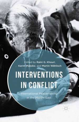 Interventions in Conflict: International Peacemaking in the Middle East de Rami G. Khouri