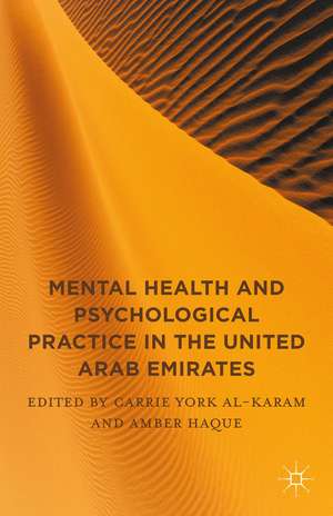 Mental Health and Psychological Practice in the United Arab Emirates de Carrie York Al-Karam