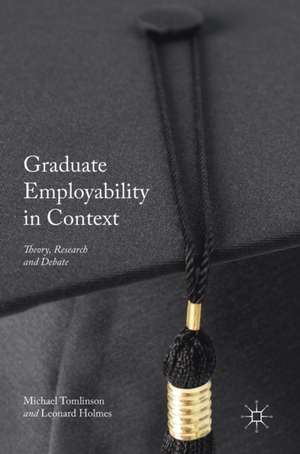 Graduate Employability in Context: Theory, Research and Debate de Michael Tomlinson