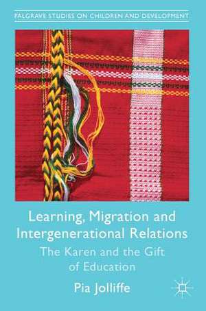 Learning, Migration and Intergenerational Relations: The Karen and the Gift of Education de Pia Jolliffe