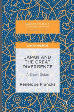 Japan and the Great Divergence: A Short Guide de Penelope Francks