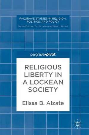 Religious Liberty in a Lockean Society de Elissa B. Alzate