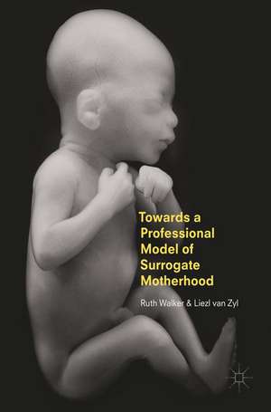 Towards a Professional Model of Surrogate Motherhood de Ruth Walker