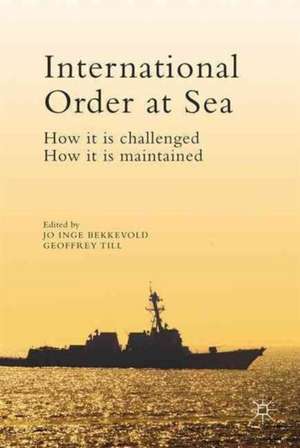 International Order at Sea: How it is challenged. How it is maintained. de Jo Inge Bekkevold