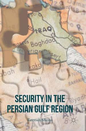 Security in the Persian Gulf Region de Fatemeh Shayan