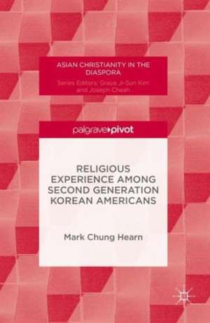 Religious Experience Among Second Generation Korean Americans de Mark Chung Hearn