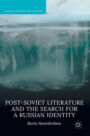 Post-Soviet Literature and the Search for a Russian Identity de Boris Noordenbos