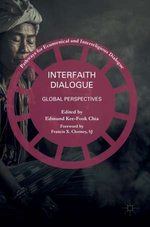 Interfaith Dialogue: Global Perspectives de Edmund Kee-Fook Chia