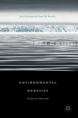 Environmental Heresies: The Quest for Reasonable de Juha Hiedanpää