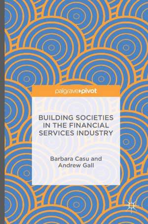 Building Societies in the Financial Services Industry de Barbara Casu