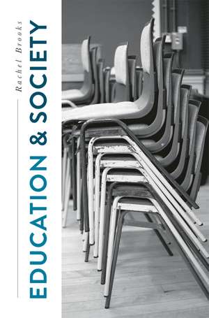 Education and Society: Places, Policies, Processes de Rachel Brooks