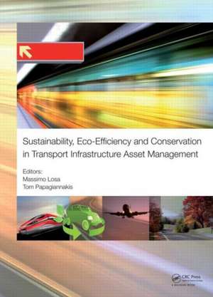 Sustainability, Eco-efficiency, and Conservation in Transportation Infrastructure Asset Management de Massimo Losa