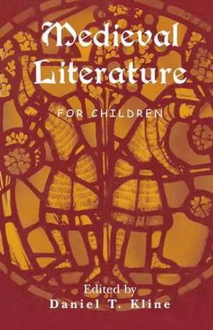 Medieval Literature for Children de Daniel T. Kline