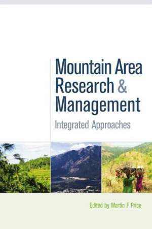 Mountain Area Research and Management: Integrated Approaches de Martin F. Price