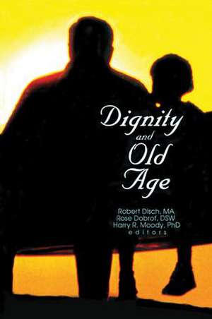 Dignity and Old Age de Rose Dobrof