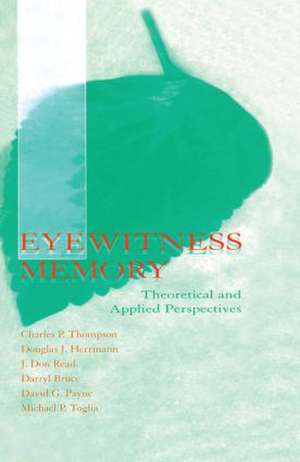 Eyewitness Memory: Theoretical and Applied Perspectives de Charles P. Thompson