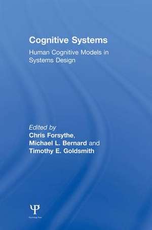 Cognitive Systems: Human Cognitive Models in Systems Design de Chris Forsythe