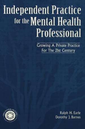 Independant Practice for the Mental Health Professional de Ralph Earle