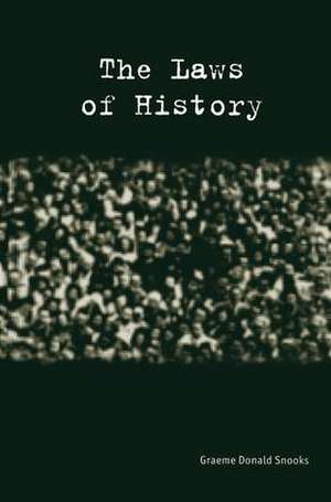 The Laws of History de Graeme Snooks