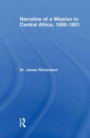 Narrative of a Mission to Central Africa, 1850-1851 de Dr J Richardson