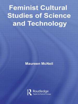 Feminist Cultural Studies of Science and Technology de Maureen McNeil