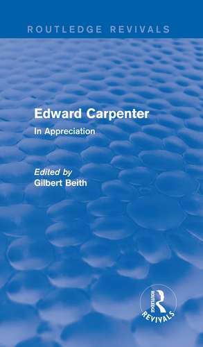Edward Carpenter (Routledge Revivals): In Appreciation de Gilbert Beith