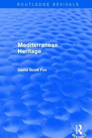 Mediterranean Heritage (Routledge Revivals) de David Fox