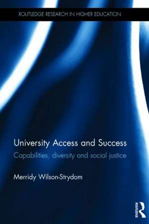 University Access and Success: Capabilities, diversity and social justice de Merridy Wilson-Strydom