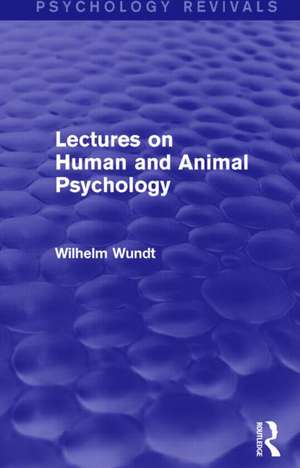 Lectures on Human and Animal Psychology (Psychology Revivals) de Wilhelm Wundt