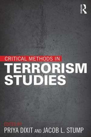 Critical Methods in Terrorism Studies de Priya Dixit