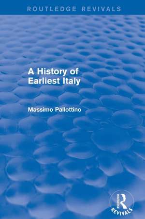 A History of Earliest Italy (Routledge Revivals) de Missimo Pallottino