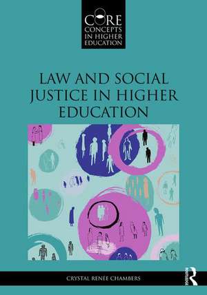 Law and Social Justice in Higher Education de Crystal Renée Chambers